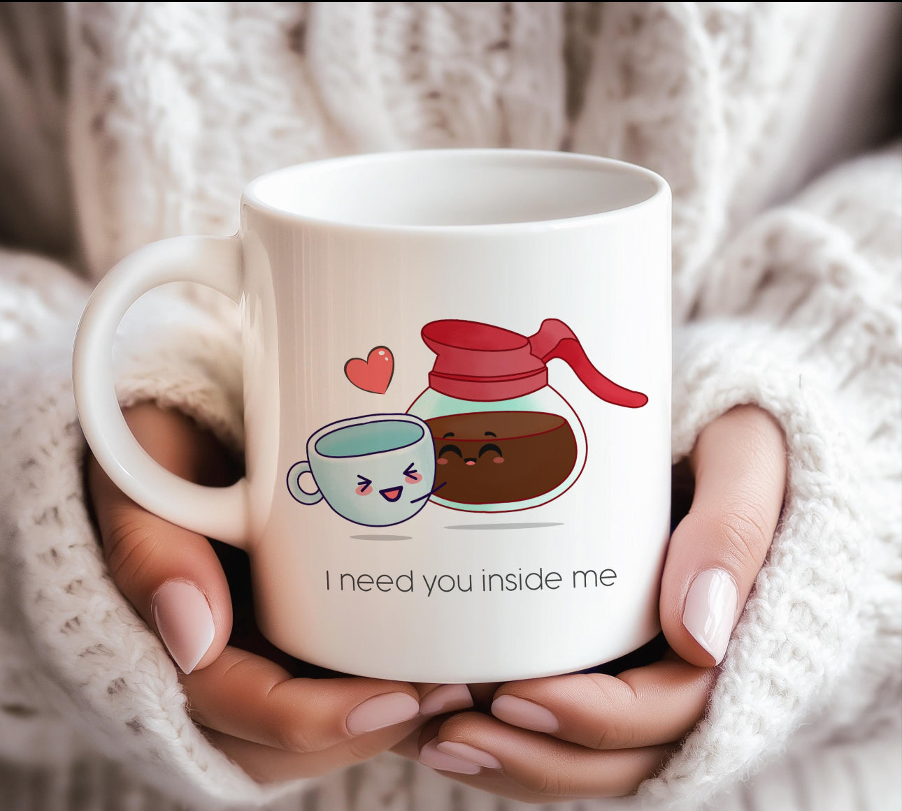 I need you Coffee Mug