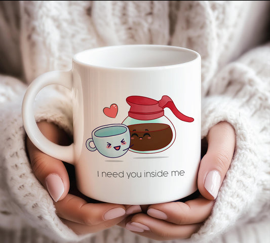 I need you Coffee Mug
