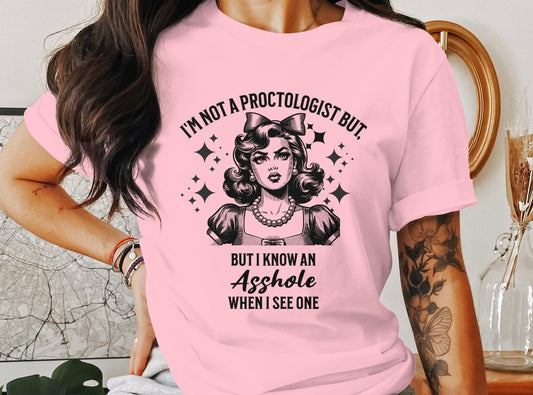 I'm not a Proctologist,